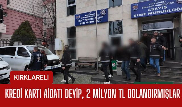 KIRKLARELİ; Kredi Kartı Aidatı Deyip, 2 Milyon TL Dolandırmışlar