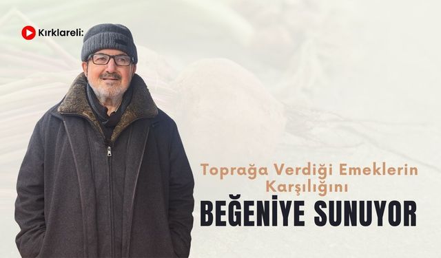 Toprağa Verdiği Emeklerin Karşılığını Beğeniye Sunuyor