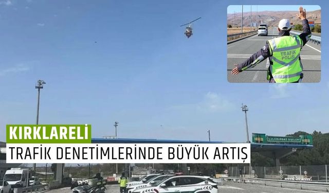 Kırklareli; Trafik Denetimlerinde Büyük Artış