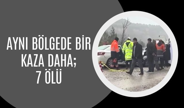 Aynı Bölgede Bir Kaza Daha; 7 Ölü