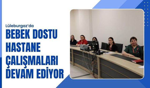 Bebek Dostu Hastane Çalışmaları Devam Ediyor