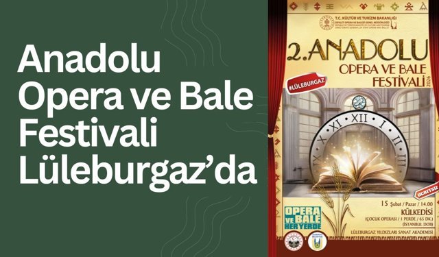 Anadolu Opera ve Bale Festivali Lüleburgaz’da