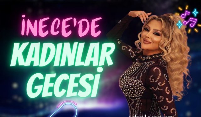 İnece’de Kadınlar Gecesi