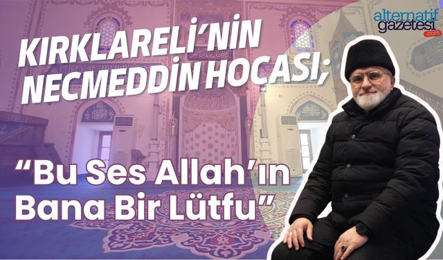 Necmeddin Ötün; “Amacım Kırklareli’ni Tanıtmak”