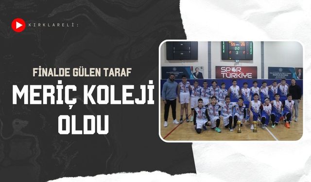 Kırklareli: Finalde Gülen Taraf Meriç Koleji Oldu