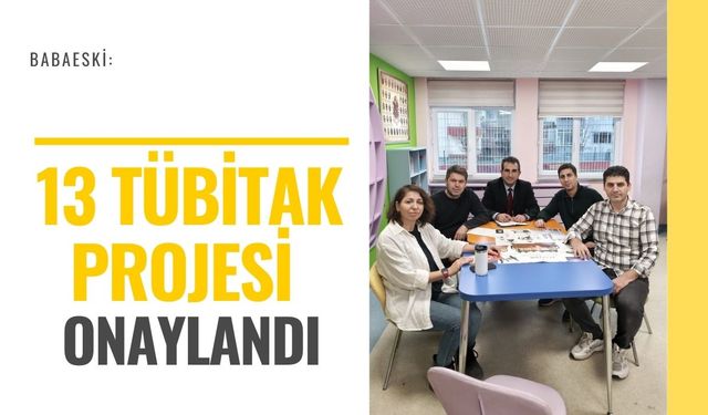 Babaeski: 13 TÜBİTAK Projesi Onaylandı