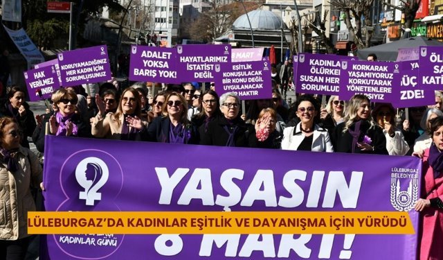 Lüleburgaz’da Kadınlar Eşitlik ve Dayanışma İçin Yürüdü