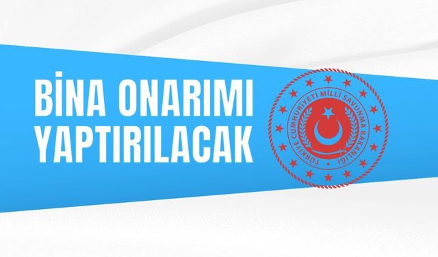 BİNA ONARIMI YAPTIRILACAK