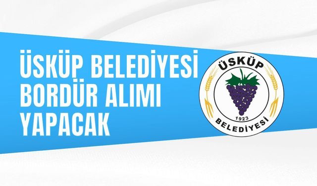 ÜSKÜP BELEDİYESİ BORDÜR ALIMI YAPACAK