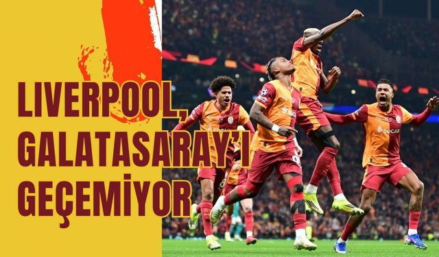 Liverpool, Galatasaray’ı Geçemiyor