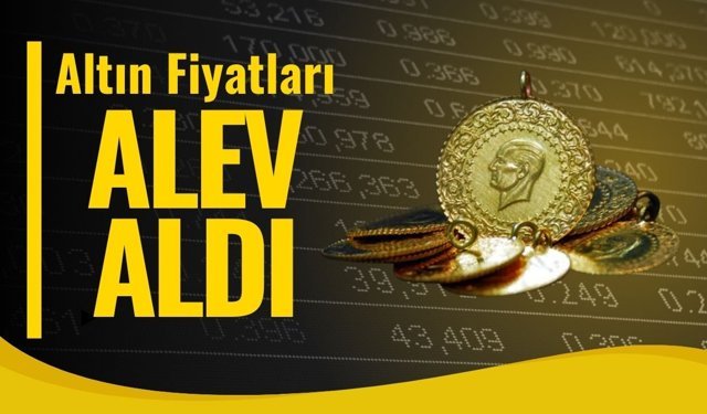 Altın Fiyatları Alev Aldı
