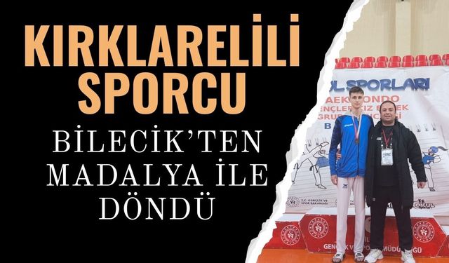 Kırklarelili Sporcu Bilecik’ten Madalya İle Döndü