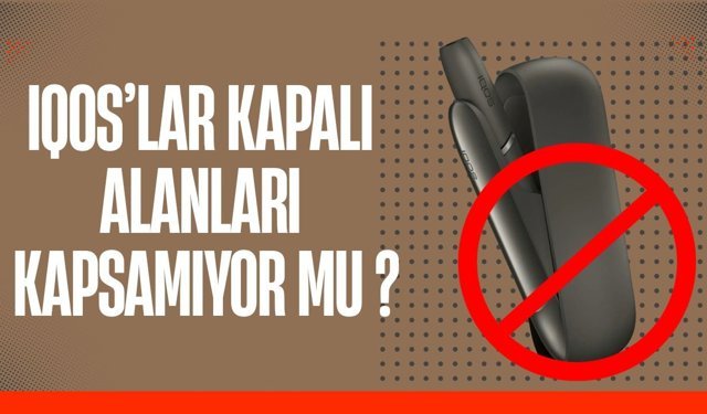 IQOS’lar Kapalı Alanları Kapsamıyor Mu ?
