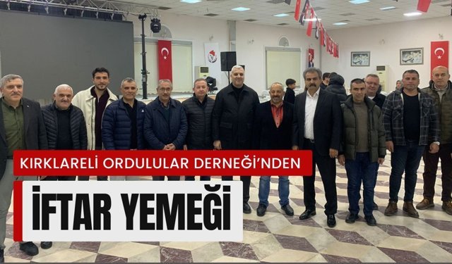 Kırklareli Ordulular Derneği’nden İftar Yemeği