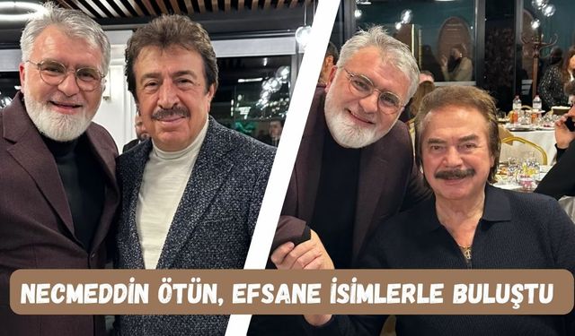 Necmeddin Ötün, Efsane İsimlerle Buluştu