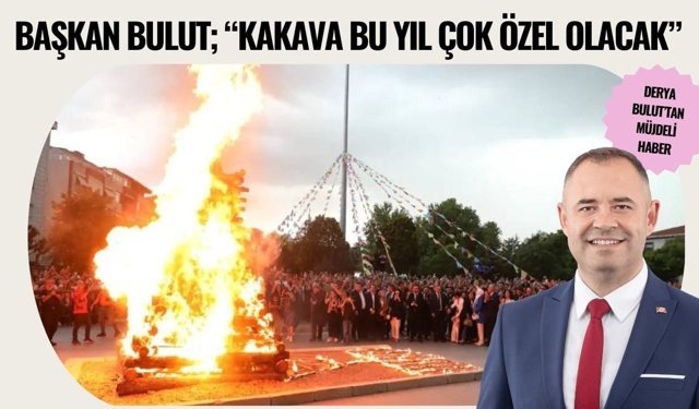 Başkan Bulut; “Kakava Bu Yıl Çok Özel Olacak”