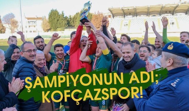Şampiyonun Adı; KOFÇAZSPOR!