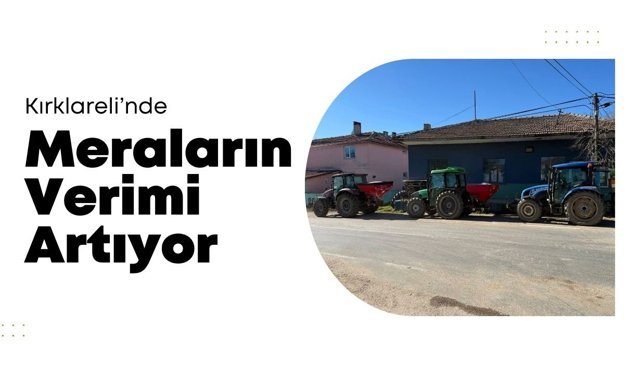 Kırklareli’nde Meraların Verimi Artıyor
