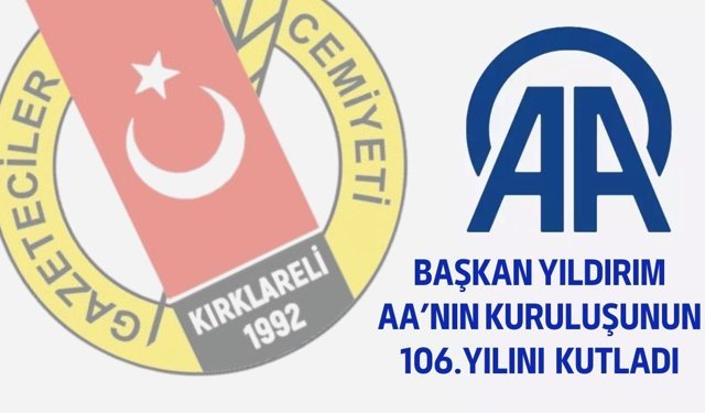 Başkan Yıldırım, AA'nın Kuruluşunun 106. Yılını Kutladı