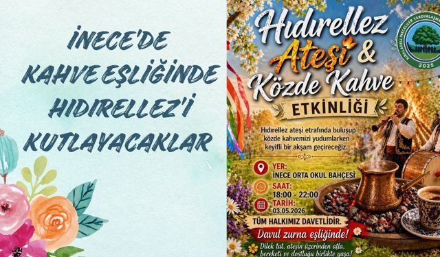 İnece’de Kahve Eşliğinde Hıdırellez’i Kutlayacaklar