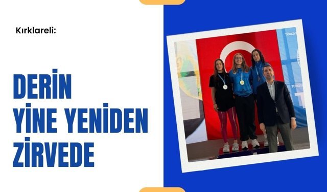 Kırklareli: Derin Yine Yeniden Zirvede