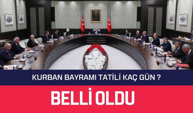 KURBAN BAYRAMI TATİLİ KAÇ GÜN? Belli Oldu