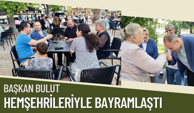 Başkan Bulut Hemşehrileriyle Bayramlaştı