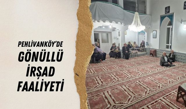 Pehlivanköy’de Gönüllü İrşad Faaliyeti