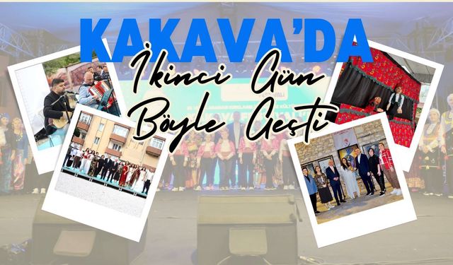 Kakava’da İkinci Gün Böyle Geçti