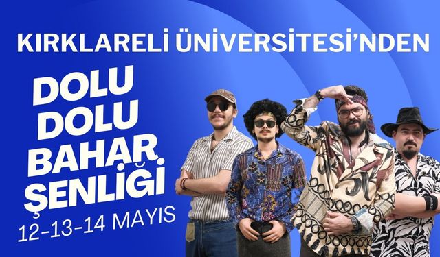 Kırklareli Üniversitesi’nden Dolu Dolu Bahar Şenliği