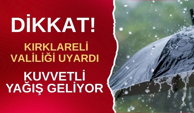 KIRKLARELİ VALİLİĞİ UYARDI; Kuvvetli Yağış Geliyor
