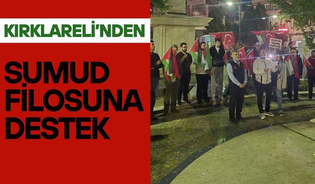 Kırklareli’nden Sumud Filosuna Destek