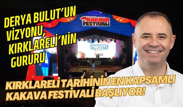 Derya Bulut’un Vizyonu, Kırklareli’nin Gururu