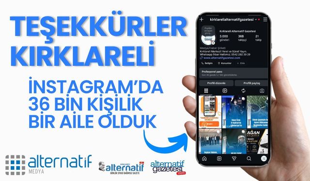 TEŞEKKÜRLER KIRKLARELİ; İnstagram’da 36 Bin Kişilik Bir Aile Olduk