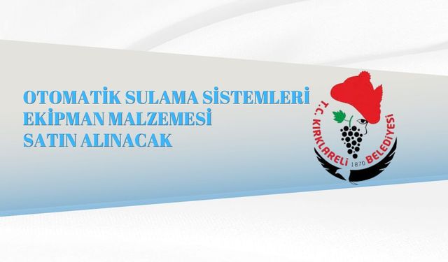OTOMATİK SULAMA SİSTEMLERİ EKİPMAN MALZEMESİ SATIN ALINACAK