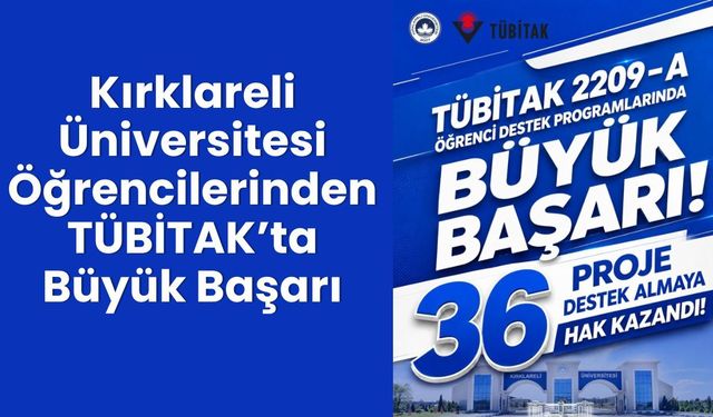 Kırklareli Üniversitesi Öğrencilerinden TÜBİTAK’ta Büyük Başarı