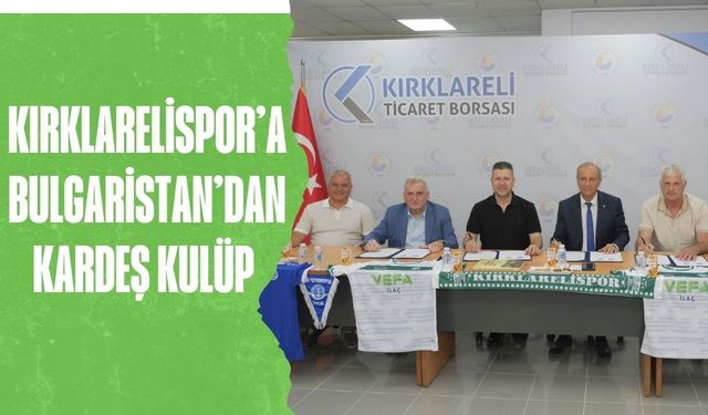 Kırklarelispor’a Bulgaristan’dan Kardeş Kulüp