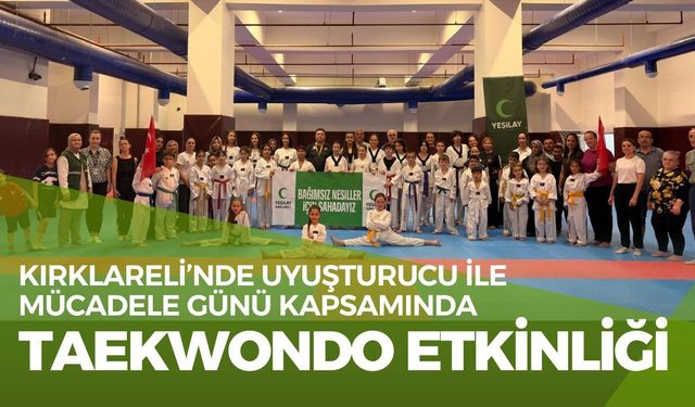 Kırklareli’nde Uyuşturucu İle Mücadele Günü Kapsamında Taekwondo Etkinliği