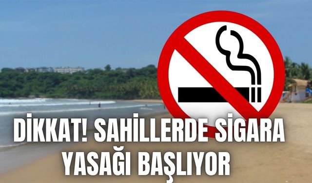 DİKKAT! Sahillerde Sigara Yasağı Başlıyor