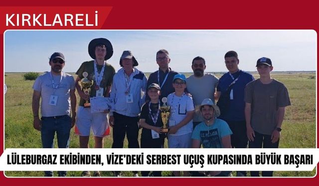 Lüleburgaz Ekibinden, Vize’deki Serbest Uçuş Kupasında Büyük Başarı