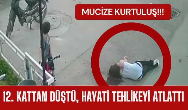 MUCİZE GİBİ; 12. Kattan Düştü, Hayati Tehlikeyi Atlattı