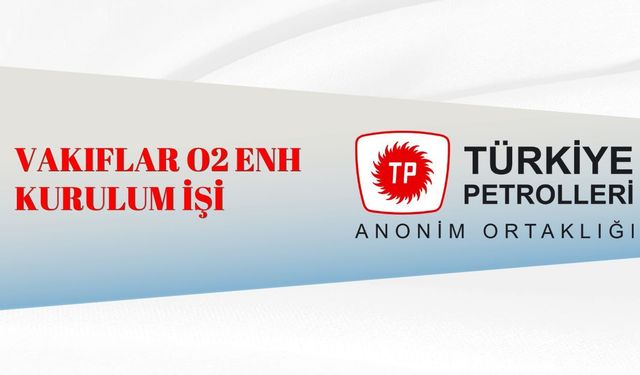 VAKIFLAR O2 ENH KURULUM İŞİ