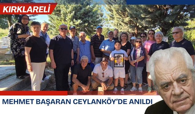 Mehmet Başaran Ceylanköy’de Anıldı