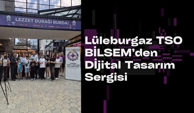 Lüleburgaz TSO BİLSEM’den Dijital Tasarım Sergisi