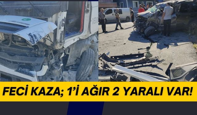 Feci Kaza; 1’i Ağır 2 Yaralı Var!