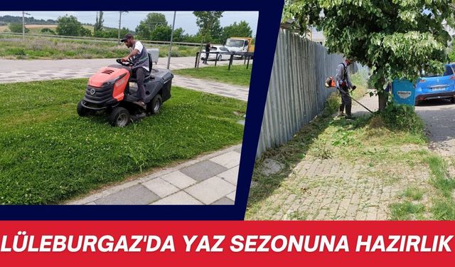 Lüleburgaz'da Yaz Sezonuna Hazırlık