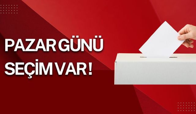 Pazar Günü Seçim Var