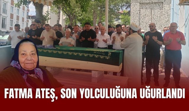 Kırklareli; Fatma Ateş Son Yolculuğuna Uğurlandı