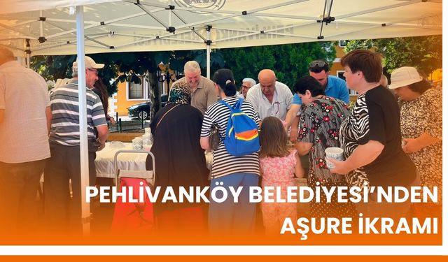 Pehlivanköy Belediyesi'nden Aşure İkramı