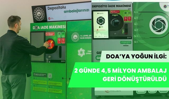 DOA’ya Yoğun İlgi: 2 Günde 4,5 Milyon Ambalaj Geri Dönüştürüldü